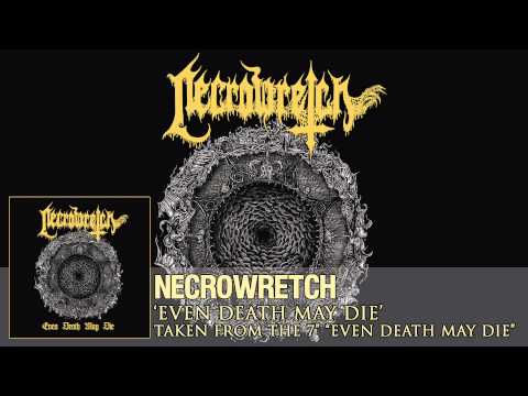 NECROWRETCH - Even Death May Die (Album Track)
