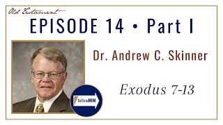 Exodus 7-13 -- Part 1 : Dr. Andrew C. Skinner / follow HIM Podcast