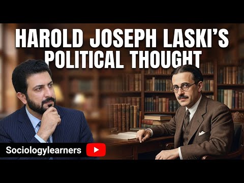 Harold Joseph Laski’s Political Thought | Sociology & Political Philosophy