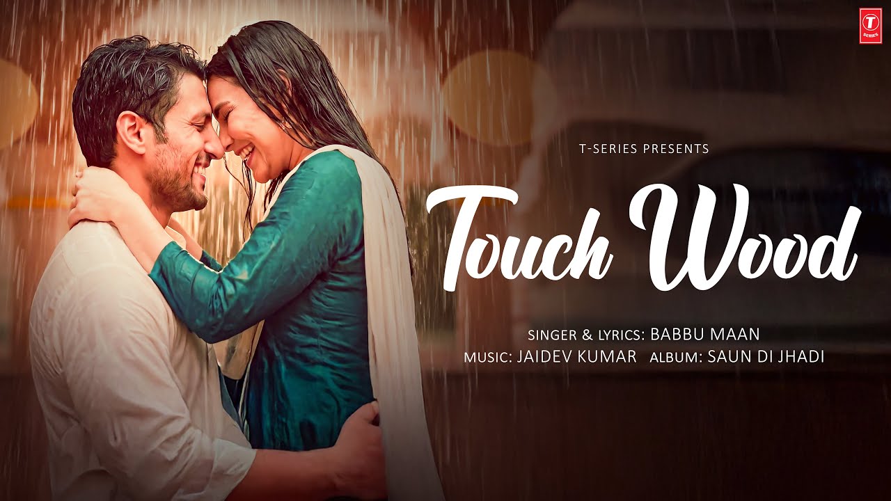 Touch Wood (Video Song): Babbu Maan | Saun Di Jhadi | Super Hit Punjabi Song | Jaidev Kumar