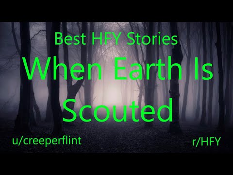 Best HFY Reddit Stories: When Earth is Scouted (r/HFY)