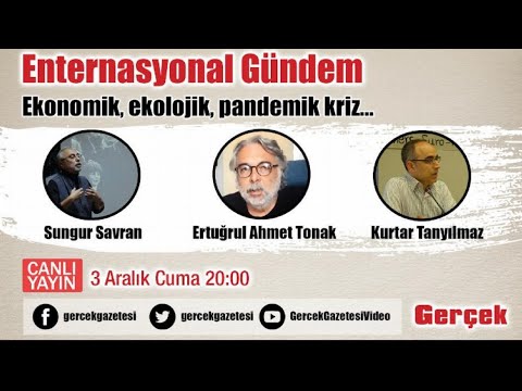 Enternasyonal Gündem: Ekonomik, Ekolojik, Pandemik Kriz