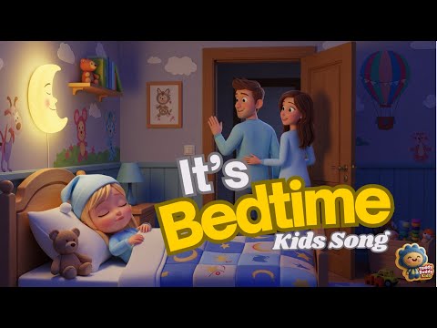 It's Bedtime | Kid Song to Sleep | Good Habit for Kids | Nursery Rhyme | Toddler Song | 3D Animation