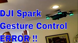 DJI Spark Tutorial -  Gesture Control Error    DON"T DO THIS !