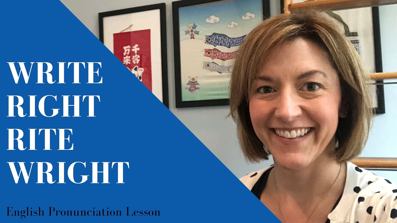 Learn to Pronounce WRITE, RIGHT, RITE, WRIGHT -  American English Pronunciation Lesson #learnenglish