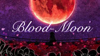 - Blood-Moon / るしおら feat. 初音ミク