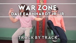 Dale Earnhardt Jr. Jr. - War Zone [Track by Track]