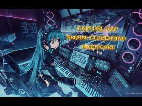 Capi del rap-Sensei, Clementino(Nightcore)