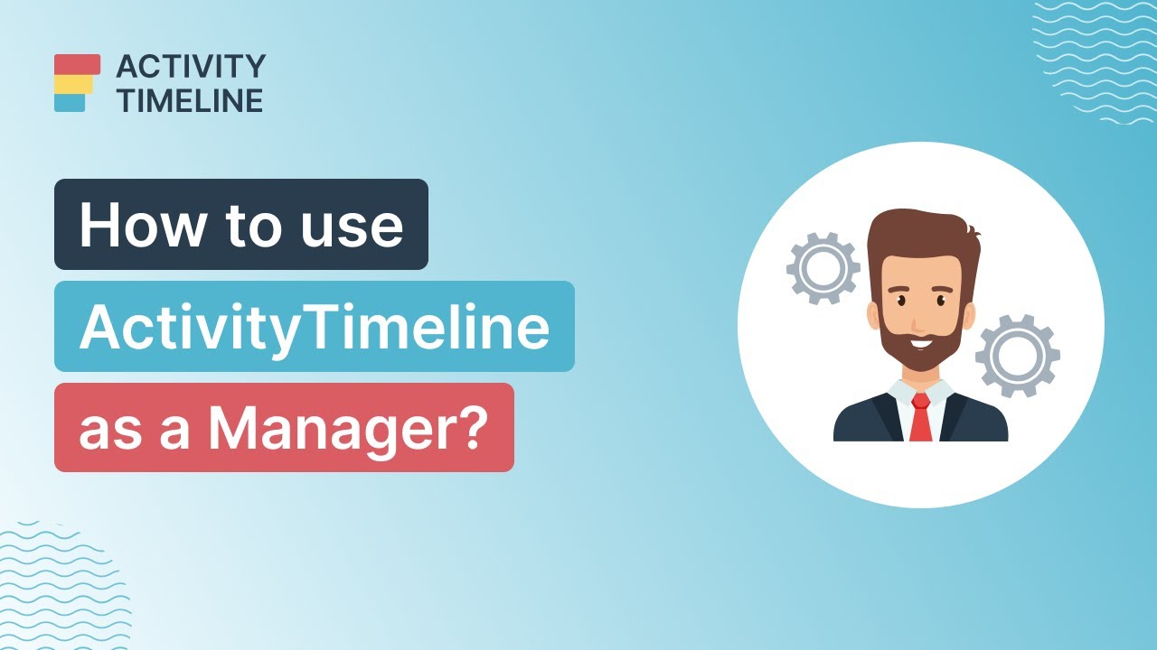 Tutorial for Manager Users in ActivityTimeline for Jira