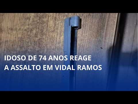 Idoso de 74 anos reage a assalto em Vidal Ramos