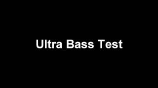 Ultra Bass Test