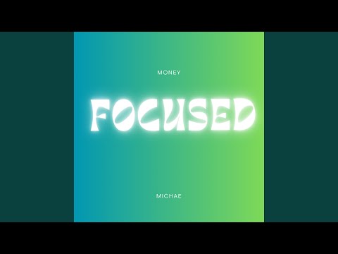 MONEY FOCUSED