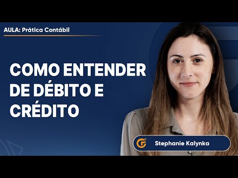 ENTENDENDO DÉBITO E CRÉDITO NA PRÁTICA | PASSO A PASSO