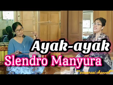 AYAK-AYAK slendro manyuro (Nyi Sri Warasi).
