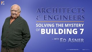 Architects and Engineers: Solving the Mystery of Building 7 - w/ Ed Asner