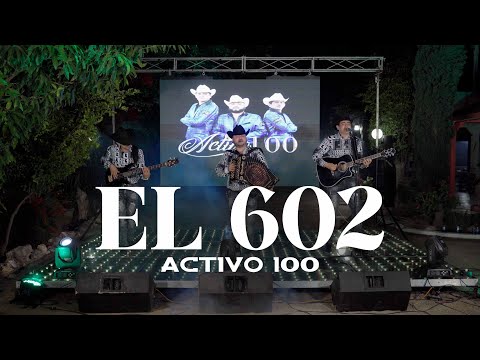 El 602 - Activo 100 [En Vivo 2023]