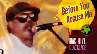 Before_You_Accuse_Me - Mac_Silva & Blacklace @ Building_Bridges_Concert 1988