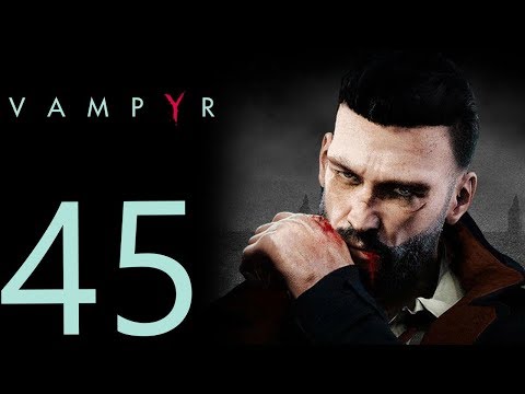 Vampyr playthrough pt45 - A Friendly Chat with...who?