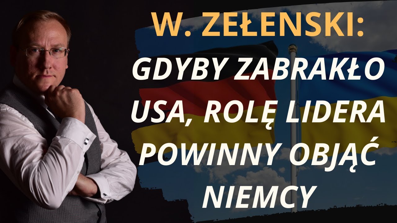 W. Zełenski: Gdyby zabrakło USA, rolę lidera powinny objąć Niemcy | Odc. 810 - dr Leszek Sykulski