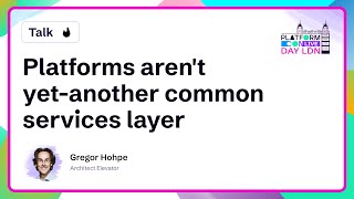 Download the video "Platforms aren't yet-another common services layer - Gregor Hohpe | PlatformCon 2025"