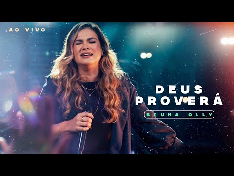 Deus Proverá (Ao Vivo) — Bruna Olly | CLIPE COM LETRA