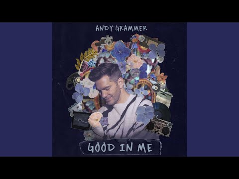 Download Andy Grammer - Good In Me MP3