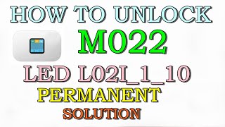 How to Unlock M022 LED L02I _1_10 Permanet Solution 4G LTE