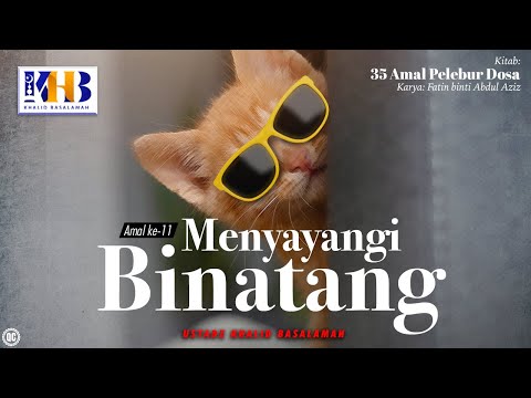 35 Amal Pelebur Dosa #11: Menyayangi Binatang - Khalid Basalamah