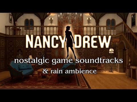 nostalgic Nancy Drew game soundtracks & rain ambience playlist