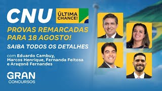 CNU: URGENTE! Provas remarcadas para 18 agosto! Saiba todos os detalhes!