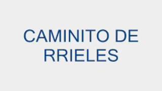 CAMINITO DE RIELES.wmv