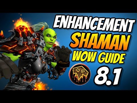 Enhancement Shaman PvE Guide 8.1 | Talents & Rotation | World of Warcraft Battle for Azeroth