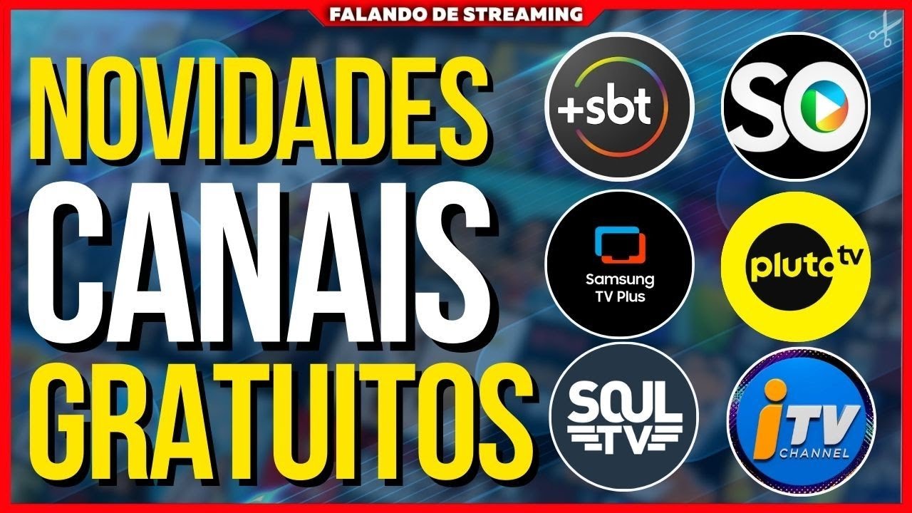 Atualização dos Canais Gratuitos I Pluto TV, Samsung TV+, Só Play...