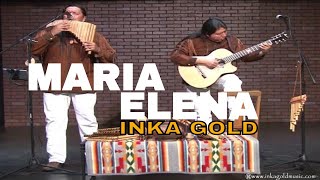 MARIA ELENA | INKA GOLD (Best Pan flute Version) HD