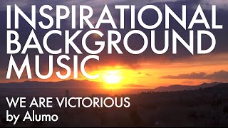 Inspirational Background Music - We are Victorious by Alumo