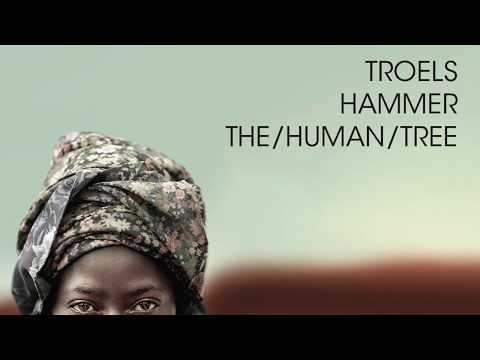 Troels Hammer - The/Human/Tree (Full Album)