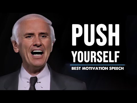 Jim Rohn - Push Yourself - Powerful Motivational Speech