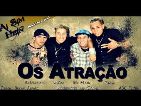 Os Atração part Alan Seven - Ai Sim Hein ( Versão Nova )