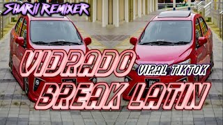 Download lagu - VIDRADO BREAK LATIN TERBARU (Sharil remixer) mp3 Download lagu - VIDRADO BREAK LATIN TERBARU (Sharil remixer) mp3