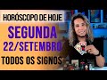 HORÓSCOPO DE HOJE SEGUNDA DIA 22 09 2025 Todos Os Signos AMOR TRABALHO E DINHEIRO