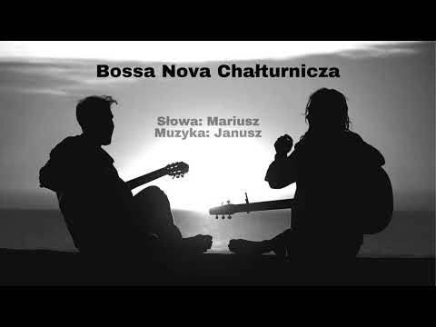 Bossa Nova Chałturnicza - Mariusz & Janusz