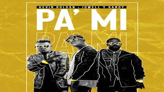 Pa Mi - Kevin Roldan Ft. Jowell y Randy
