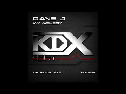 Dave J - My Melody (Original Mix) [KDX Digital]