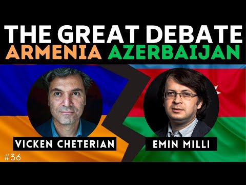 DEBATE: Armenia-Azerbaijan w/ Emin Milli & Vicken Cheterian | The Great Debate #36