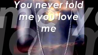 You Never Told Me You Love Me    (Gabriel - Lyrics)