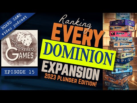RANKING EVERY DOMINION EXPANSION (2023 Edition w/ Plunder) Undiscovered Games Ep15 Board Game Review
