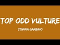 Stunna Gambino - Top Odd Vulture (Lyrics)