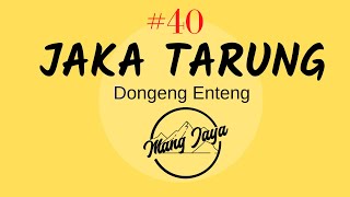 Download lagu Jaka Tarung, Bagian 40, Dongeng Sunda - Dongeng Enteng Mang Jaya @MangJaya mp3