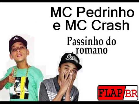 MC Pedrinho e MC Crash - passinho do romano (2014)