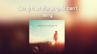 Casting Crowns Song That the angels can&#39;t sing lyrics